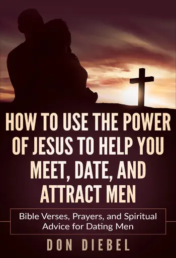 How to Use the Power of Jesus to Help You Meet, Date, and Attract Men by Don Diebel, book cover