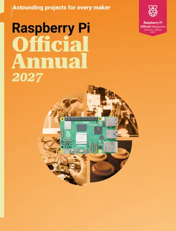 Raspberry Pi Official Annual 2027 by The Makers of Raspberry Pi Official magazine, book cover