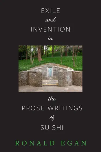 Exile and Invention in the Prose Writings of Su Shi by Ronald C. Egan, book cover