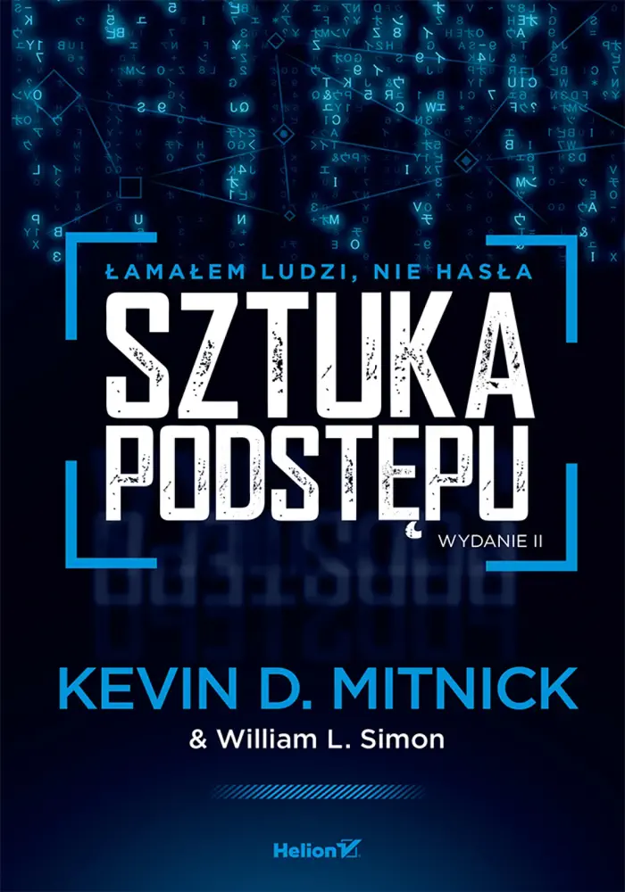Sztuka podstępu. Łamałem ludzi, nie hasła. Wydanie II by Kevin Mitnick & William L. Simon, book cover