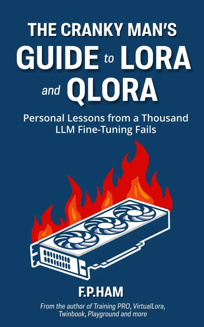 The Cranky Man's Guide to LoRA and QLoRA by F. P. Ham, book cover