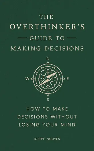 The Overthinker's Guide to Making Decisions by Joseph Nguyen, book cover
