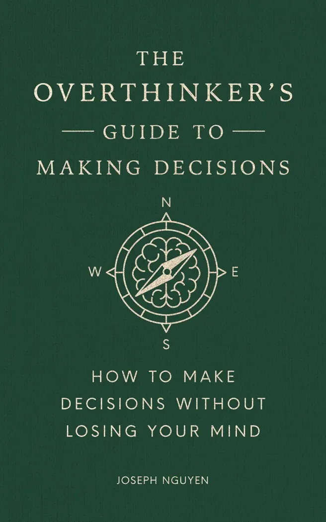 The Overthinker's Guide to Making Decisions by Joseph Nguyen, book cover