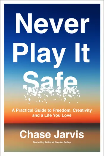 Never Play It Safe by Chase Jarvis, book cover