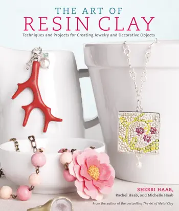 The Art of Resin Clay by Sherri Haab, Rachel Haab & Michelle Haab, book cover