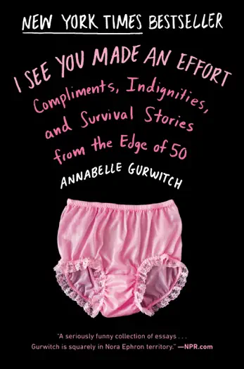 I See You Made an Effort by Annabelle Gurwitch, book cover