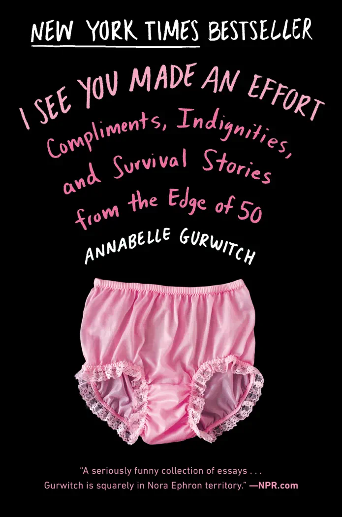 I See You Made an Effort by Annabelle Gurwitch, book cover