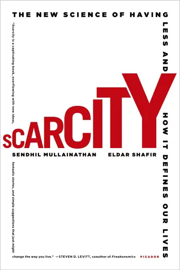 Scarcity by Sendhil Mullainathan and Eldar Shafir, book cover