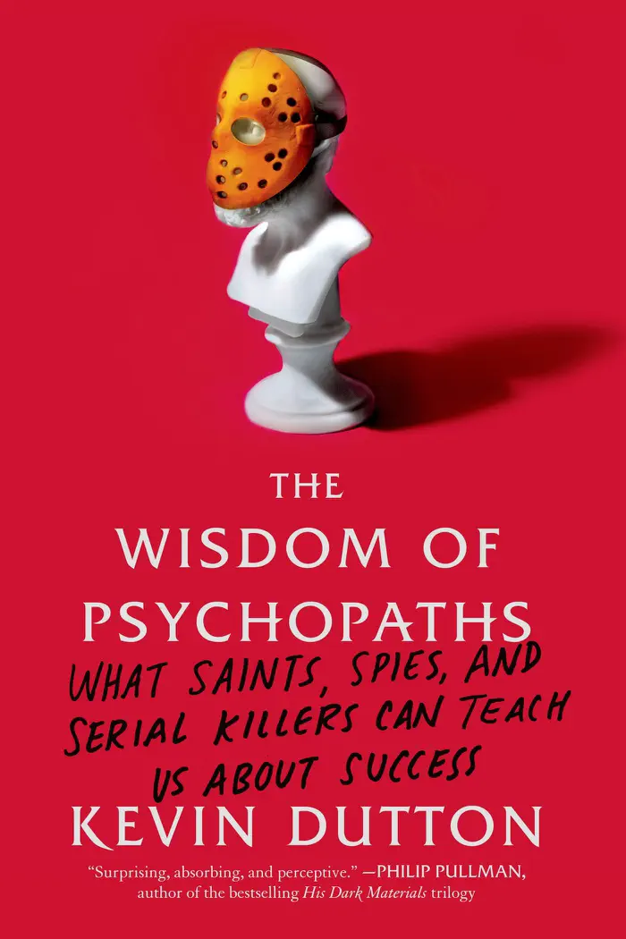 The Wisdom of Psychopaths by Kevin Dutton, book cover