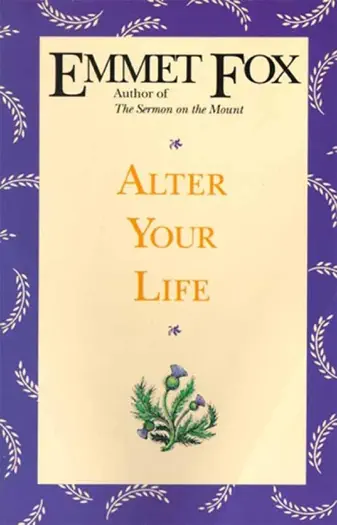 Alter Your Life by Emmet Fox, book cover
