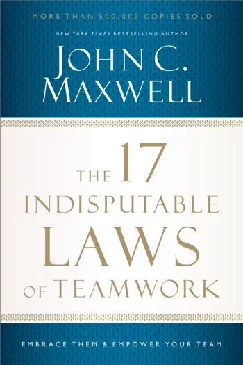 The 17 Indisputable Laws of Teamwork by John C. Maxwell, book cover