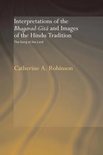 Interpretations of the Bhagavad-Gita and Images of the Hindu Tradition by Catherine A. Robinson, book cover