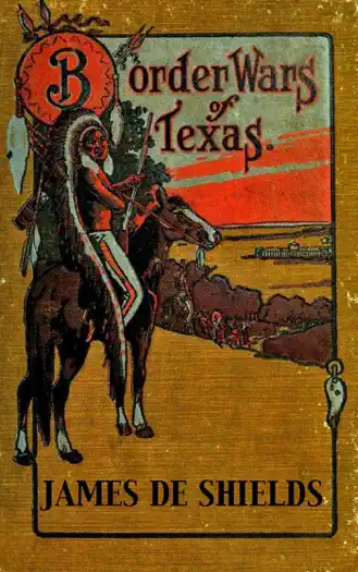 Border Wars of Texas by James De Shields, book cover