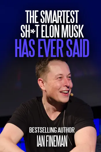 The Smartest Sh*t Elon Musk Has Ever Said by Ian Fineman, book cover