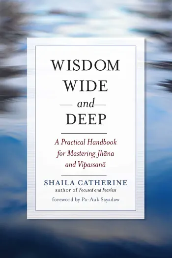 Wisdom Wide and Deep by Shaila Catherine & Pa-Auk, book cover