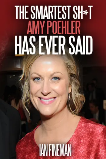 The Smartest Sh*t Amy Poehler Has Ever Said by Ian Fineman, book cover