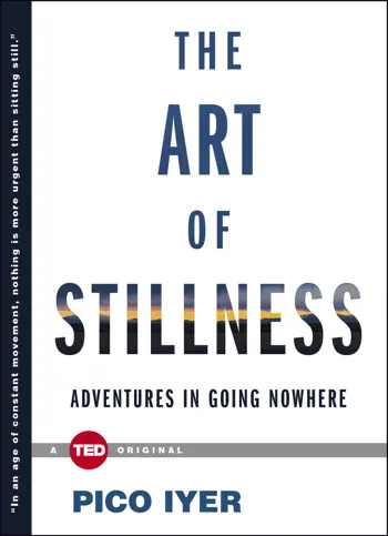 The Art of Stillness by Pico Iyer, book cover