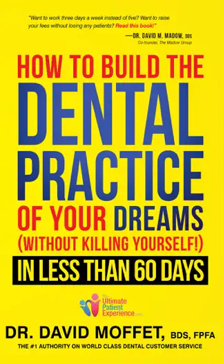 How To Build The Dental Practice of Your Dreams by Dr. David Moffet, book cover