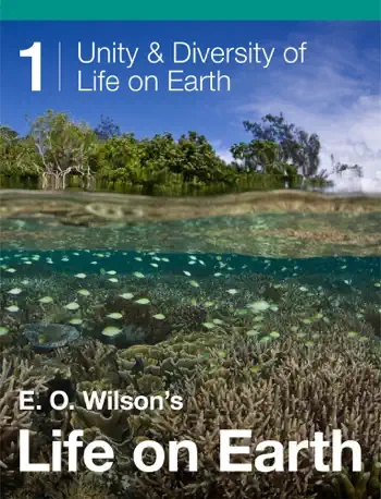E. O. Wilson’s Life on Earth Unit 1 by Edward O. Wilson, Morgan Ryan & Gaël McGill, book cover