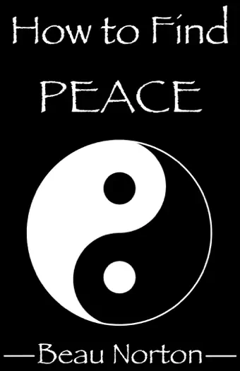 How to Find Peace by Beau Norton, book cover