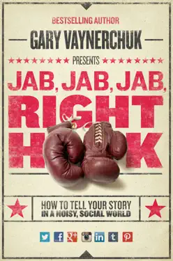 Jab, Jab, Jab, Right Hook by Gary Vaynerchuk, book cover