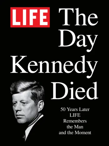 LIFE The Day Kennedy Died by The Editors of LIFE, book cover