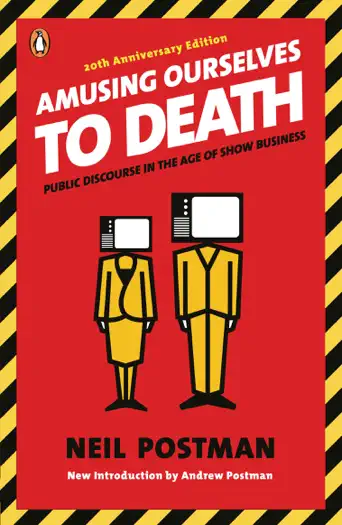 Amusing Ourselves to Death by Neil Postman, book cover