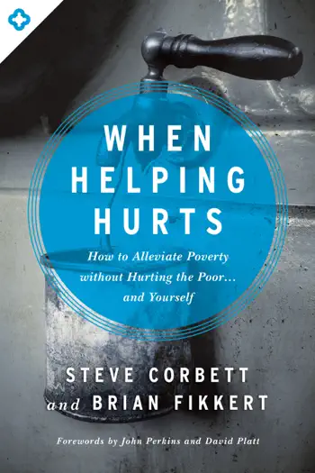 When Helping Hurts by Steve Corbett and Brian Fikkert, book cover