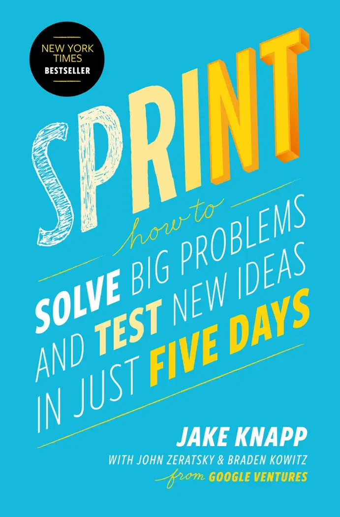 Sprint: How to Solve Big Problems and Test New Ideas in Just Five Days by Jake Knapp, book cover