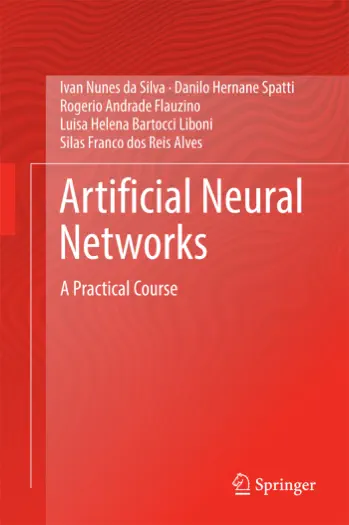 Artificial Neural Networks by Ivan Nunes da Silva, Danilo Hernane Spatti, Rogerio Andrade Flauzino, Luisa Helena Bartocci Liboni & Silas Franco dos Reis Alves, book cover