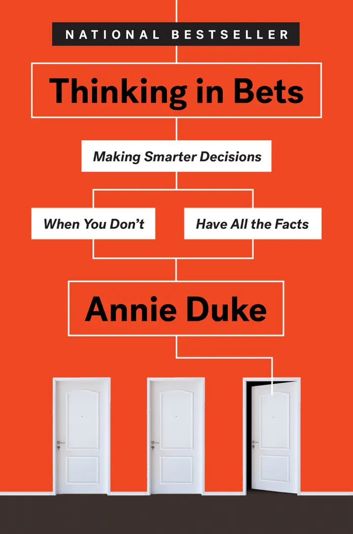 Thinking in Bets: Making Smarter Decisions When You Don't Have All the Facts by Annie Duke, book cover
