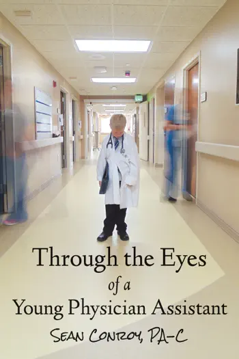 Through the Eyes of a Young Physician Assistant by Sean Conroy, book cover