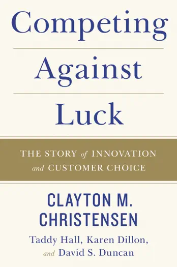Competing Against Luck by Clayton Christensen, book cover