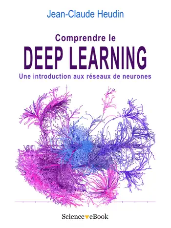 Comprendre le DEEP LEARNING by Jean-Claude Heudin, book cover