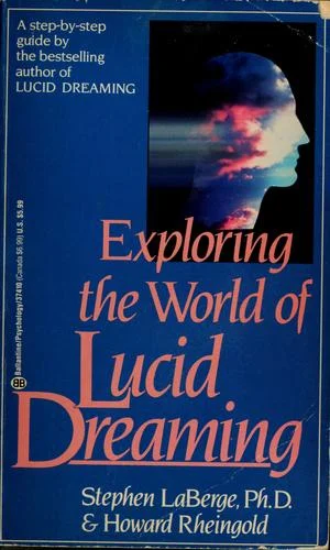 Exploring the World of Lucid Dreaming by Stephen LaBerge and Howard Rheingold, book cover